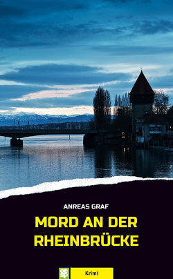 Mord an der Rheinbrücke von Graf,  Andreas