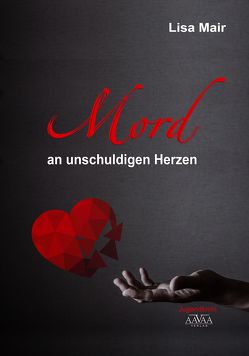 Mord an unschuldigen Herzen von Mair,  Lisa