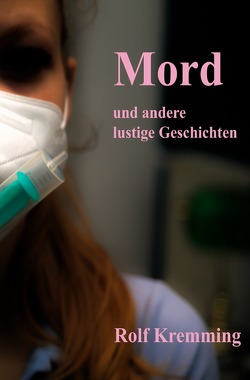 Mord & andere lustige Geschichten von Kremming,  Rolf