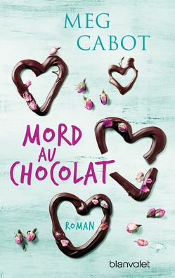 Mord au chocolat von Cabot,  Meg, Malsch,  Eva
