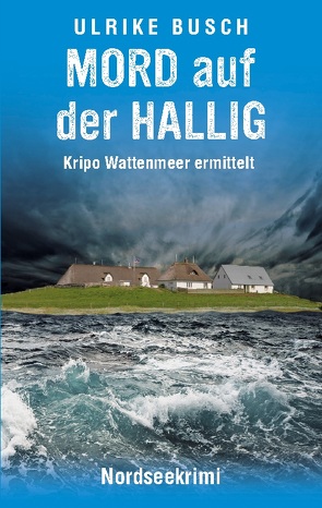 Mord auf der Hallig von Busch,  Ulrike