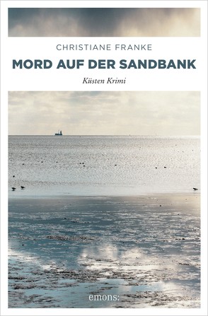 Mord auf der Sandbank von Franke,  Christiane