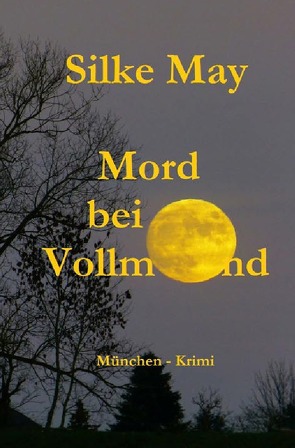 Mord bei Vollmond von May,  Silke