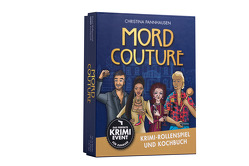 Mord Couture. Krimi-Rollenspiel und Kochbuch. Das perfekte Krimi-Event für Zuhause. Für 6 Spieler ab 12 Jahren von Pannhausen,  Christina