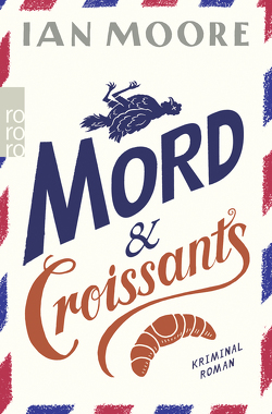 Mord & Croissants von Moore,  Ian, Ostrop,  Barbara