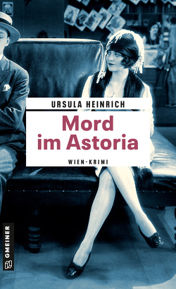 Mord im Astoria von Heinrich,  Ursula