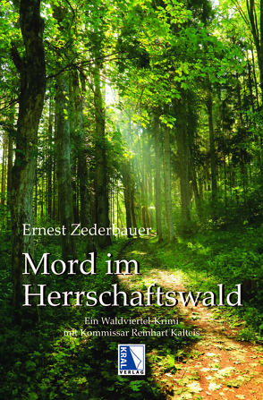 Mord im Herrschaftswald von Zederbauer,  Ernest