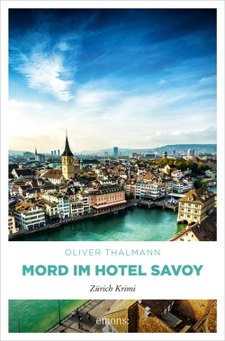 Mord im Hotel Savoy von Thalmann,  Oliver