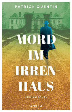 Mord im Irrenhaus von Dunkel,  Alfred, Quentin,  Patrick, Rehlein,  Susann