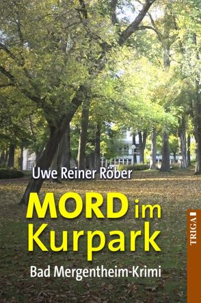 MORD im Kurpark von Röber,  Uwe Reiner