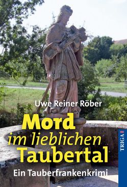 Mord im lieblichen Taubertal von Röber,  Uwe Reiner