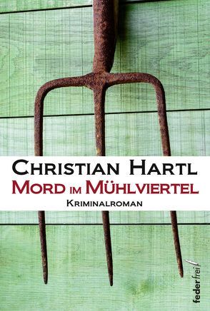 Mord im Mühlviertel von Hartl,  Christian