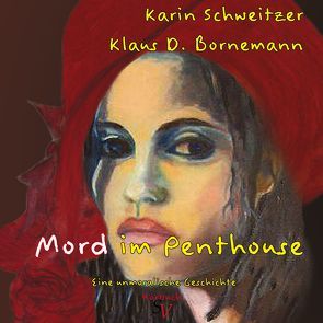 Mord im Penthouse von Bornemann,  Klaus D., Schweitzer,  Karin
