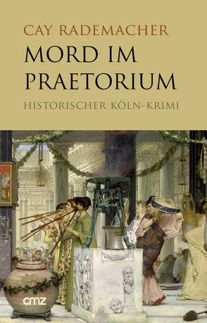 Mord im Praetorium von Rademacher,  Cay