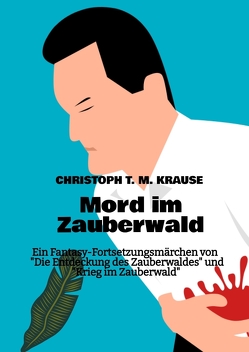 Mord im Zauberwald von Krause,  Christoph T. M.