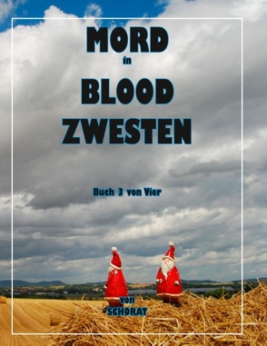 Mord in Blood Zwesten 3 von Schorat,  Wolfgang