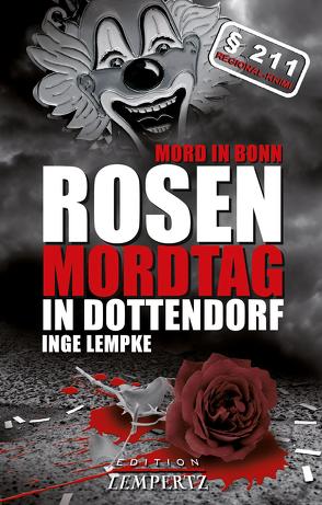 Mord in Bonn – Rosenmordtag in Dottendorf von Lempke,  Inge