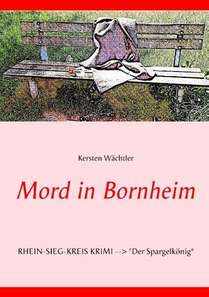 Mord in Bornheim von Wächtler,  Kersten