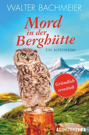 Mord in der Berghütte (Ein-Tina-Gründlich-Krimi 5) von Bachmeier,  Walter