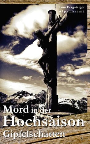 Mord in der Hochsaison / Mord in der Hochsaison – Gipfelschatten von Bergsteiger,  Tom