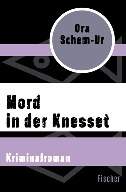 Mord in der Knesset von Pressler,  Mirjam, Schem-Ur,  Ora