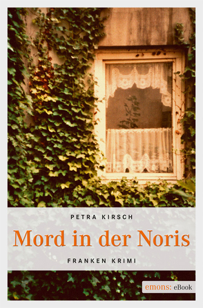 Mord in der Noris von Kirsch,  Petra
