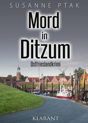Mord in Ditzum. Ostfrieslandkrimi von Ptak,  Susanne