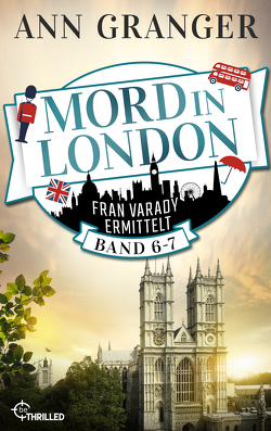 Mord in London: Band 6-7 von Granger,  Ann, Merz,  Axel