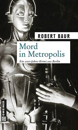 Mord in Metropolis von Baur,  Robert