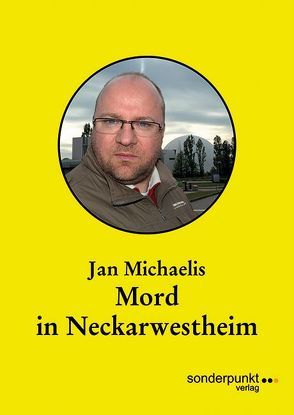 Mord in Neckarwestheim von Michaelis,  Jan