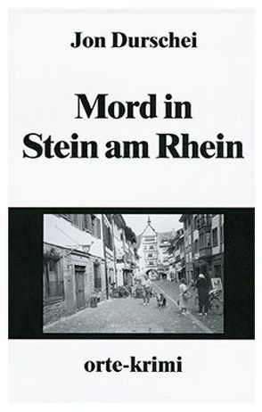 Mord in Stein am Rhein von Durschei,  Jon