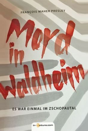Mord in Waldheim von Presley,  François Maher