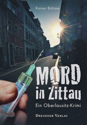 Mord in Zittau von Böhme,  Rainer