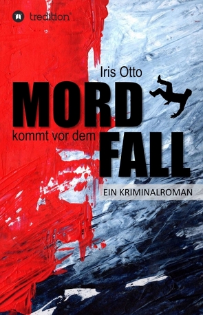 Mord kommt vor dem Fall von Otto,  Iris