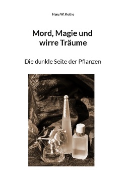Mord, Magie und wirre Träume von Kothe,  Hans W.