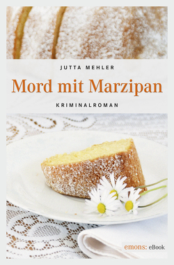 Mord mit Marzipan von Mehler,  Jutta