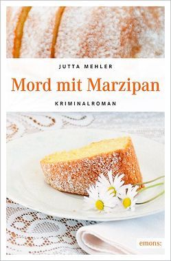 Mord mit Marzipan von Mehler,  Jutta