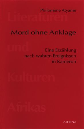 Mord ohne Anklage von Atyame,  Philomène