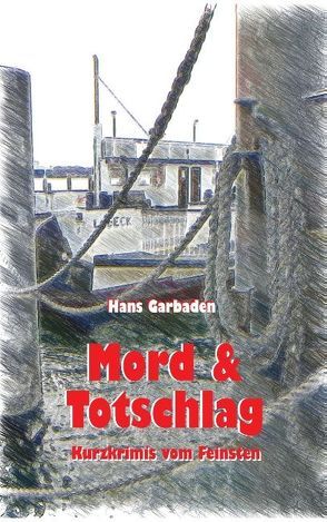 Mord & Totschlag von Garbaden,  Hans