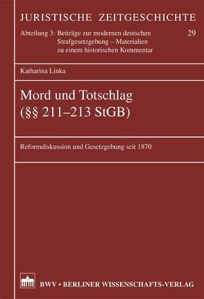 Mord und Totschlag (§§ 211-213 StGB) von Linka,  Katharina