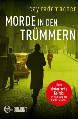 Morde in den Trümmern von Rademacher,  Cay