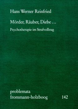 Mörder, Räuber, Diebe … von Holzboog,  Eckhart, Reinfried,  Hans-Werner