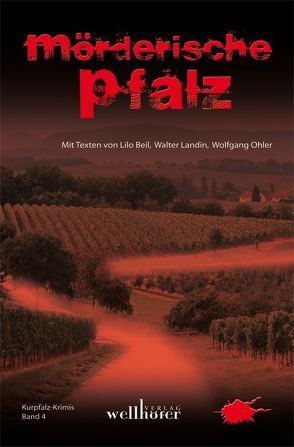 Mörderische Pfalz von Beil,  Lilo, Landin,  Walter, Ohler,  Wolfgang