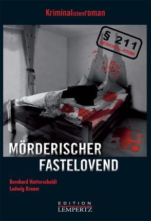 Mörderischer Fastelovend von Hatterscheidt,  Bernhard, Kroner,  Ludwig