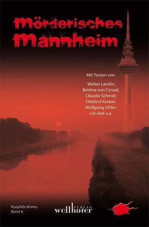 Mörderisches Mannheim von Beil,  Lilo, Cossel,  Bettina von, Landin,  Walter, Ohler,  Wolfgang