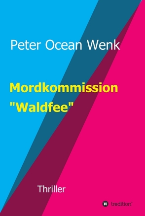 Mordkommission „Waldfee“ von Wenk,  Peter Ocean