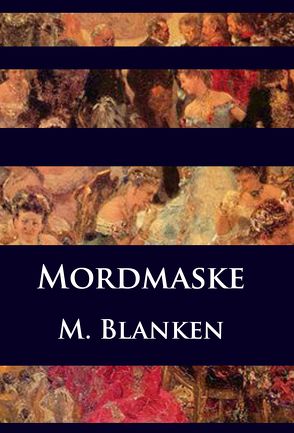 Mordmaske von Blanken,  M.