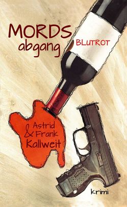 MordsAbgang Blutrot von Kallweit,  Astrid, Kallweit,  Frank W