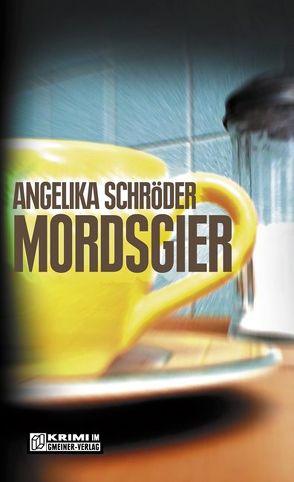 Mordsgier von Schröder,  Angelika