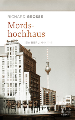 Mordshochhaus von Grosse,  Richard